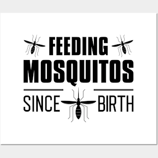 Feeding Mosquitos Since Birth Posters and Art